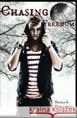 Chasing Freedom Nicola S. Dorrington 9781500963552 Createspace