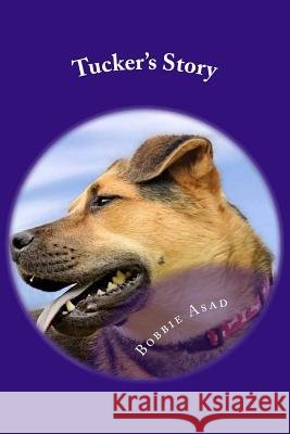 Tucker's Story Bobbie Asad 9781500964405 Createspace