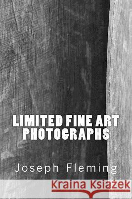 Limited Fine Art Photographs Joseph Fleming 9781500965532 Createspace
