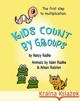 Kids Count by Groups Nancy Radke Eden Radke Alison Ralston 9781500965662 Createspace