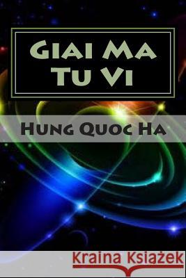 Giai Ma Tu VI: Kham Pha Nhung Ngo Nhan, Mao Nhan Va That Bai Noi Bo Mon Tu VI Hung Quoc Ha 9781500969868 Createspace