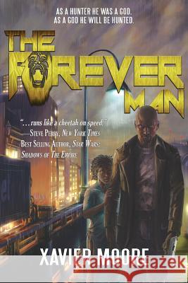 The Forever Man Xavier Moore 9781500974701 Createspace