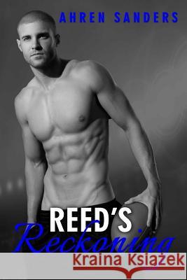 Reed's Reckoning Ahren Sanders 9781500974947 Createspace