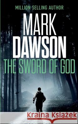 The Sword of God Mark Dawson 9781500975180 Createspace Independent Publishing Platform