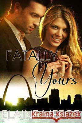 Fatally Yours Elaine Meece 9781500975494 Createspace