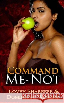 Command Me- Not Lovey Shareese Dominique Wilkins 9781500975678