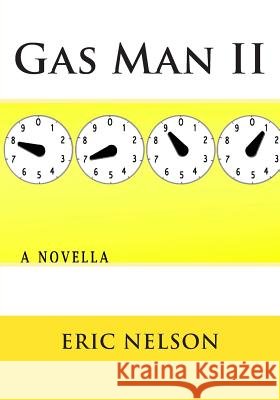 Gas Man II Eric G. Nelson 9781500977702