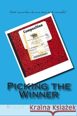 Picking the Winner MR Billy L. Campbell 9781500980245 Createspace