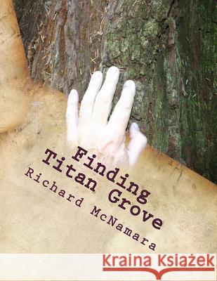 Finding Titan Grove: Taxpayers Guide to Your Treasures MR Richard John McNamara 9781500980283