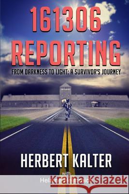 161306 Reporting: From darkness to light: A survivor's journey Helmreich, Helaine 9781500981761 Createspace