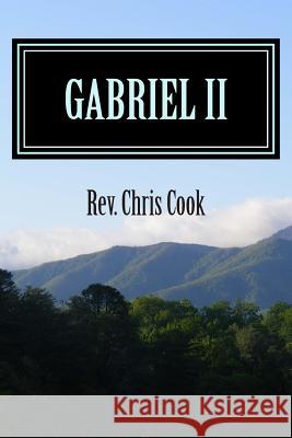 Gabriel II Rev Chris Cook 9781500982461 Createspace