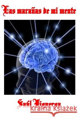 Las marañas de mi mente Figueroa, Saul 9781500982966