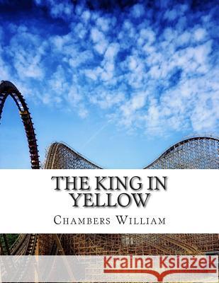 The King in Yellow Chambers Robert William 9781500986353