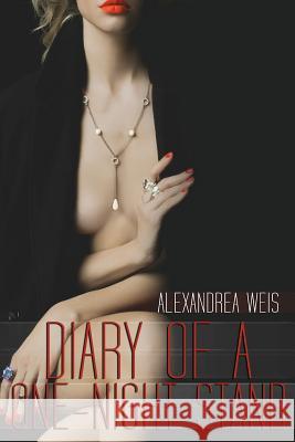 Diary of a One-Night Stand Alexandrea Weis 9781500987268