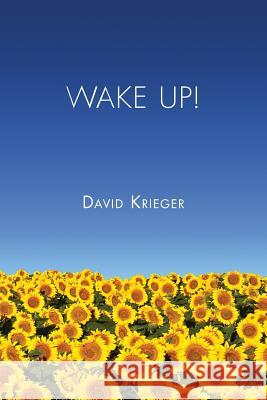 Wake Up! David Krieger 9781500988746 Createspace