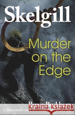 Murder on the Edge: Inspector Skelgill Investigates Bruce Beckham 9781500989880