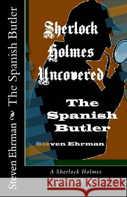 The Spanish Butler Steven Ehrman 9781500990152 Createspace Independent Publishing Platform