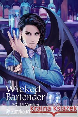 Wicked Bartender PG-13 Version Kyoux 9781500990718