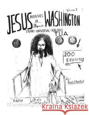 Jesus Arrives in Washington Volume II Dr Frank R. Mark 9781500991913