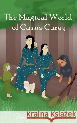 The Magical World of Cassie Carey Keith Gardner 9781500993597