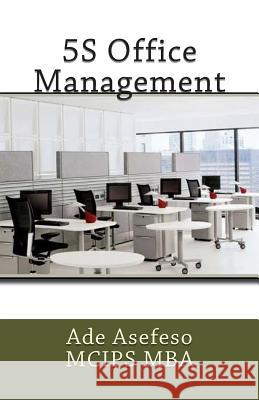 5S Office Management Asefeso McIps Mba, Ade 9781500994679 Createspace