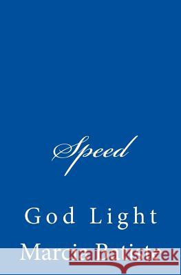 Speed: God Light Marcia Batiste 9781500995034