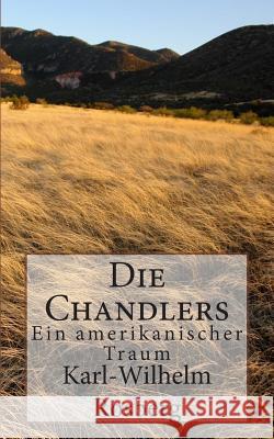 Die Chandlers: Eine amerikanische Familiengeschichte Rosberg, Karl Wilhelm 9781500995904