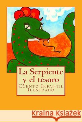 La Serpiente y el tesoro: Cuento Infantil Ilustrado Iglesias, Fabiana 9781500995935 Createspace