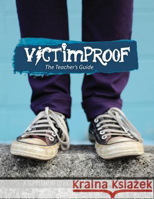 Victimproof Teacher's Guide: Anti-Bullying Lesson Plans to Accompany the Victimproof Book and DVD by Tom Thelen Tom Thelen 9781500996505 Createspace Independent Publishing Platform