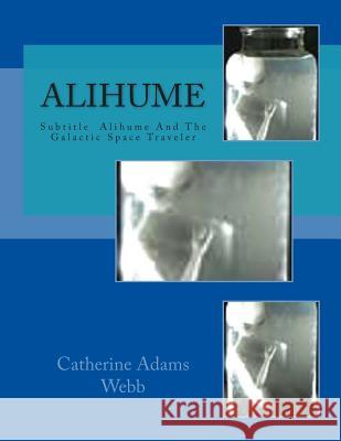 Alihume MS Catherine Adams Webb 9781500996512 Createspace