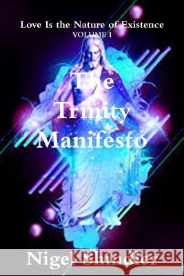 The Trinity Manifesto Nigel Shindle Max Shindler 9781500997922 Createspace