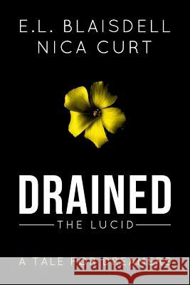 Drained: The Lucid E. L. Blaisdell Nica Curt 9781500998202 Createspace