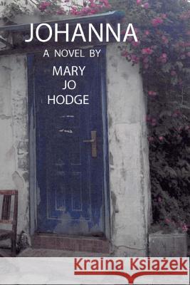 Johanna Mary Jo Hodg Donna G. Hodge 9781500998257 Createspace