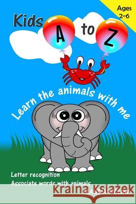 Kids A to Z: Learn the Animals With Me Molina, Claudia 9781500999087