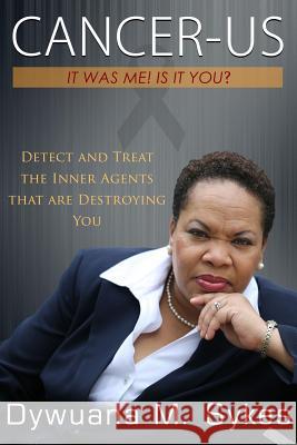 Cancer-Us: It was me. Is it you?: Detect and Treat the Inner Agents that are Destroying You Orr, Bartholomew 9781501000348