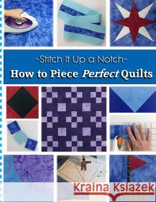How to Piece Perfect Quilts Leah C. Day 9781501000379 Createspace