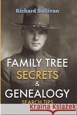 Family Tree Secrets & Genealogy Search Tips Richard Sullivan 9781501000508