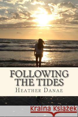 Following The Tides Danae, Heather 9781501001024