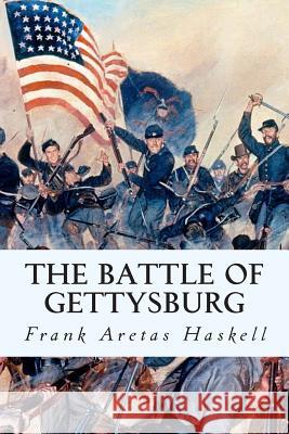The Battle of Gettysburg Frank Aretas Haskell 9781501005299 Createspace