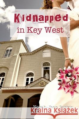 Kidnapped in Key West Norah Jean Perkin Susan Haskell 9781501005817 Createspace