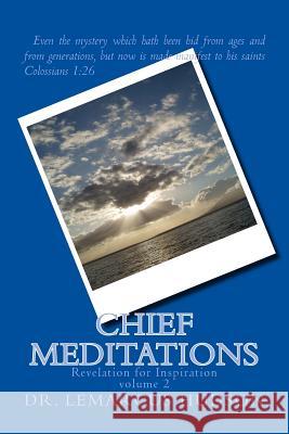 Chief Meditations: Revelation for Inspiration Dr Lemarcus Hudson 9781501006128 Createspace