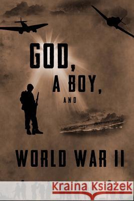 God, A Boy, and World War II Feucht, Karl 9781501006722