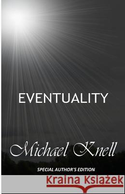 EVENTUALITY - Special Author's Edition Knell, Michael 9781501007064 Createspace