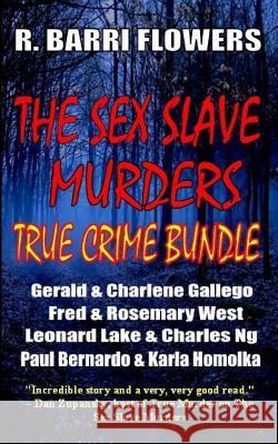 The Sex Slave Murders True Crime Bundle R. Barri Flowers 9781501009037 Createspace