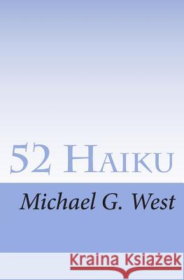 52 Haiku Michael G. West 9781501009501 Createspace