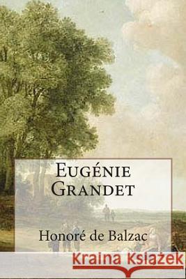 Eugénie Grandet: Annotated with short biography De Balzac, Honore 9781501009822
