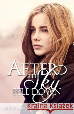 After the Sky Fell Down Megan Nuge 9781501010255 Createspace