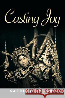 Casting Joy Carrie Chen Jun 9781501011269 Createspace