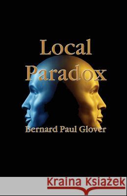 Local Paradox Bernard Paul Glove 9781501013768 Createspace