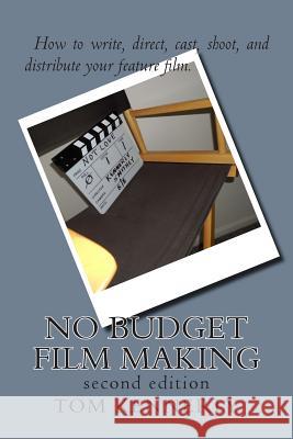 No Budget Film Making Tom Kennerly 9781501018435